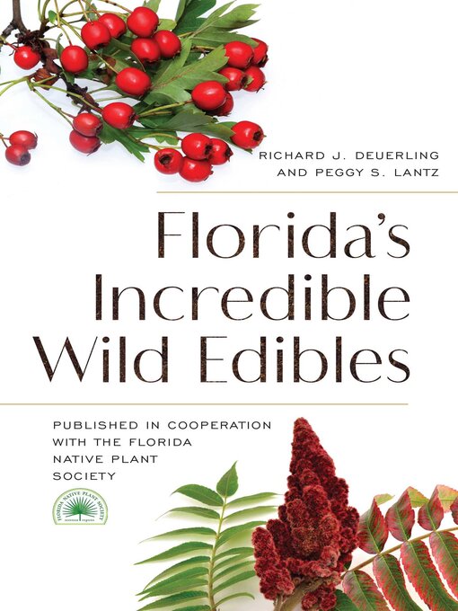 Title details for Florida's Incredible Wild Edibles by Florida Native Plant Society - Available